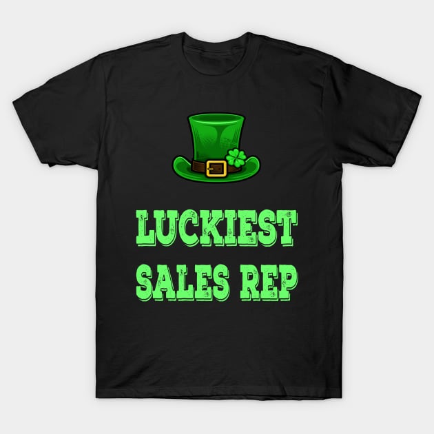 St Patrick's Day St. Paddys Day St Pattys Day Luckiest Shamrock Sales Representative T-Shirt by familycuteycom